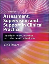 Assessment, Supervision and Support in Clinical Practice : a guide for nurses, midwives and other health professionals