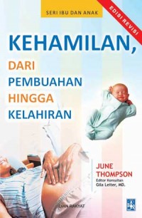 Kehamilan, Dari Pembuahan Hingga Kelahiran Seri Ibu dan Anak edisi Revisi
