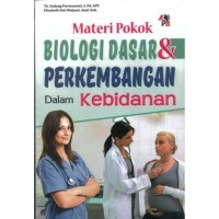 Materi Pokok Biologi Dasar dan Perkembangan Dalam Kebidanan