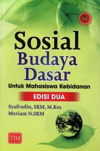 Sosial Budaya Dasar : Untuk Mahasiswa Kebidanan Edisi 2.