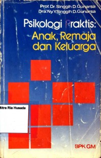 Psikologi Praktis : Anak, Remaja dan Keluarga