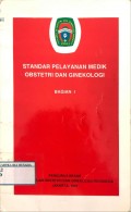 Standar Pelayanan Medik Obstetri dan Ginekologi (Bagian I)