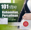 101 Tips Menghadapi Kehamilan, Persalinan Yang Sehat dan Menyenangkan