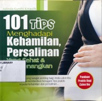 101 Tips Menghadapi Kehamilan, Persalinan Yang Sehat dan Menyenangkan
